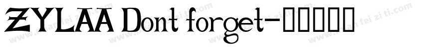 ZYLAA Dont forget字体转换